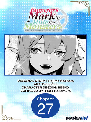cover image of Emperor's Mark to Rule the Monsters: Reborn Sage to Strongest Adventurer, Chapter 27